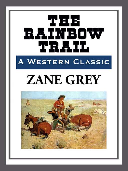 Title details for The Rainbow Trail by Zane Grey - Available